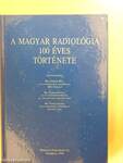 A magyar radiológia 100 éves története