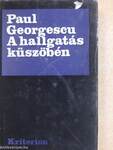 A hallgatás küszöbén