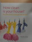 How clean is your house?