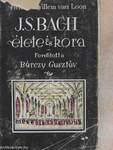 J. S. Bach élete és kora