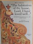 "The habitation of thy house, Lord, I have loved well..."