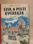 Ezek a pesti gyerekek