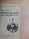 Die Indianerschlacht am Little Big Horn