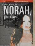 Norah, gyere haza!