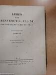 Leben des Benvenuto Cellini von Ihm selbst geschrieben