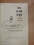 How to talk at gin