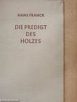 Die Predigt des Holzes