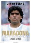 Maradona - A legenda mennybemenetele és pokoljárása - A TELJES ÉLETRAJZ
