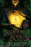 Shadow and Bone - Árnyék és csont (Grisha trilógia 1.)