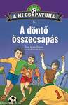 A mi csapatunk 6. - A döntő összecsapás ---