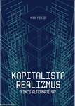 Kapitalista realizmus. Nincs alternatíva?