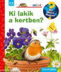 Ki lakik a kertben? - Mit? Miért? Hogyan? mini