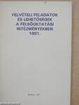 Felvételi feladatok és lehetőségek a felsőoktatási intézményekben 1991.