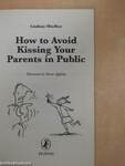 How to Avoid Kissing Your Parents in Public