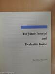 The Magic Tutorial and Evaluation Guide