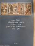 A 300 éves Pécsi Nagy Lajos Gimnázium jubileumi évkönyve 1687-1987