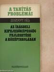 Az írásbeli kifejezőképesség fejlesztése a középiskolában