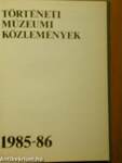 Történeti Múzeumi Közlemények 1985-86