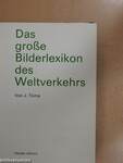 Das große Bilderlexikon des Weltverkehrs