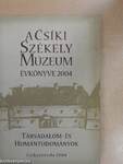 A Csíki Székely Múzeum Évkönyve 2004