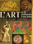 L'Art de la préhistoire á nos jours