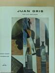 Juan Gris - His Life and Work