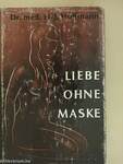 Liebe Ohne Maske