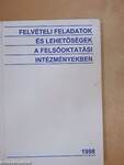 Felvételi feladatok és lehetőségek a felsőoktatási intézményekben 1998