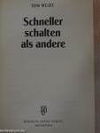 Schneller schalten als andere