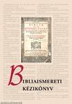 BIBLIAISMERETI KÉZIKÖNYV