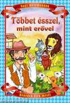 Többet ésszel, mint erővel (Új kiadás)