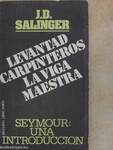 Levantad, carpinteros, la viga maestra/Seymour: una introducción