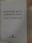 Random Acts of Heroic Love