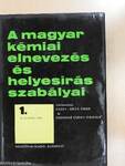 A magyar kémiai elnevezés és helyesírás szabályai 1-2.