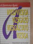 A nyelvvizsga: a vizsgázó, a vizsgáztató, a vizsga