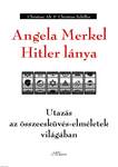 Angela Merkel Hitler lánya - Utazás az összeesküvés-elméletek világában