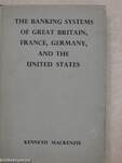 The Banking Systems of Great Britain, France, Germany, & the United States of America