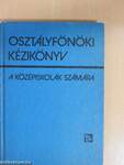 Osztályfőnöki kézikönyv a középiskolák számára