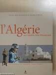 L'Algérie au temps des Français