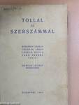 Tollal és szerszámmal