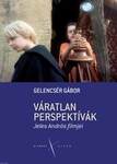 Váratlan perspektívák. Jeles András filmjei