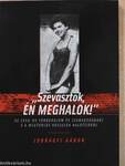 "Szevasztok, én meghalok!" (dedikált példány)