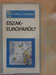 Mit kell tudni Észak-Európáról?