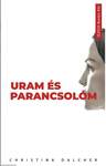 Uram és parancsolóm