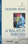 A Balaton partján - Újságpróza III. Szomory Dezső művei VIII.