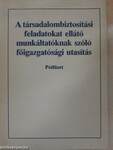 A társadalombiztosítási feladatokat ellátó munkáltatóknak szóló főigazgatósági utasítás