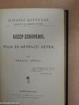 Déleurópából föld- és néprajzi képek/Közép-Európából föld- és néprajzi képek/Egy eltemetett város (Pompéji)/Római királymondák/Hún mondák/Magyar mondák az Árpádok korából