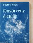 Fényörvény életünk (dedikált példány)