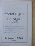 "Szeret engem az atya" (dedikált példány)