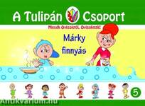 A Tulipán Csoport - Márky finnyás